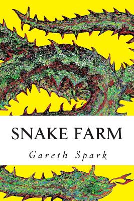 Snake Farm - Spark, Gareth, Dr.