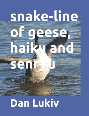 snake-line of geese, haiku and senryu - Lukiv, Dan