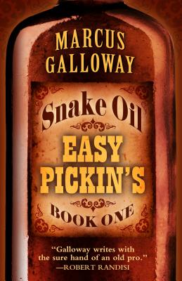 Snake Oil: Easy Pickins - Galloway, Marcus