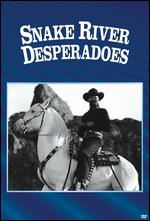 Snake River Desperadoes - Fred Sears