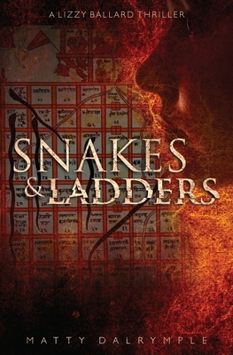Snakes and Ladders: A Lizzy Ballard Thriller - Dalrymple, Matty
