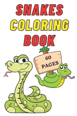 Snakes Coloring Book for Kids Age 2 - 7 Years. Drawing and Coloring Book for Early Learners.: 60 Coloring Pages. Amazing Coloring Book. - Patil, Kiran