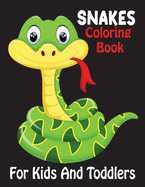 Snakes Coloring Book For Kids And Toddlers: A Snakes Coloring Book