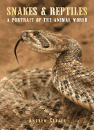 Snakes & Reptiles: A Portrait of the Animal World