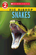 Snakes (Scholastic Reader, Level 2: Nic Bishop Reader #5)