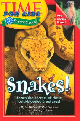 Snakes! - Time for Kids Magazine, and Rudy, Lisa Jo