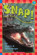 Snap!: A Book about Alligators and Crocodiles