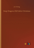 Snap-Dragons Old Father Christmas