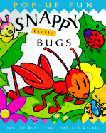 Snappy Little Bugs - Nielson, Claire, and Steer, Dugald, and Matthews, Derek