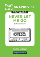 SnapRevise Never Let Me Go Text Guide for English Literature