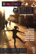 Snapshots of Belize: An Anthology of Short Fiction