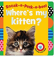 Sneak-A-Peek-A-Boo! Where's My Kitten?