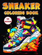 Sneaker Coloring Book: Step into the World of Creativity, A Sneaker Coloring Book for Shoe Lovers of All Ages