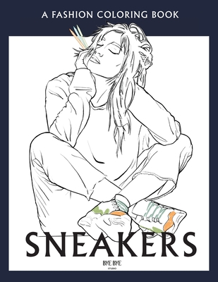 Sneakers: A coloring book for adults and teenager - Studio, Bye Bye