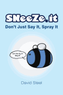 Sneeze It: Just Don't Say It Spray It