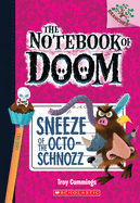Sneeze of the Octo-Schnozz: A Branches Book (the Notebook of Doom #11): Volume 11