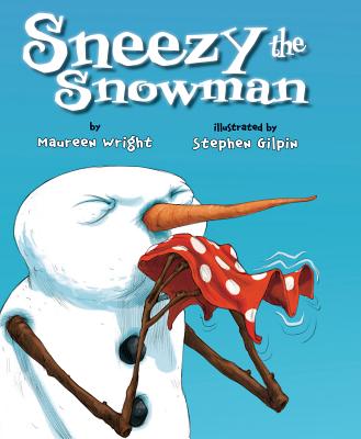 Sneezy the Snowman - Wright, Maureen