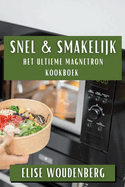 Snel & Smakelijk: Het Ultieme Magnetron Kookboek