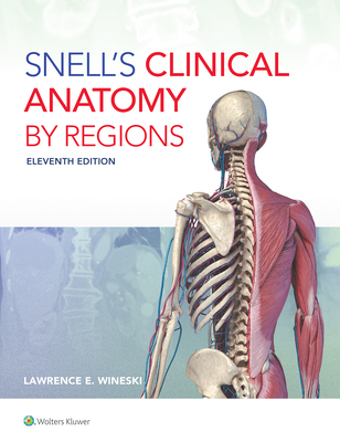 Snell's Clinical Anatomy by Regions - Wineski, Lawrence E, Dr., PhD