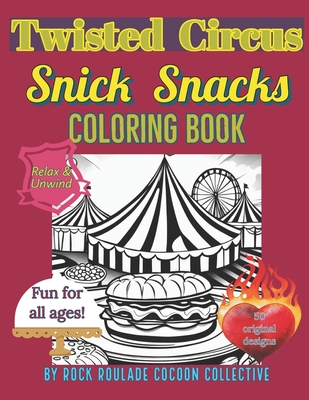 Snick Snack: Coloring Book - Mahoney, Erin D, and Collective, Rock Roulade Cocoon