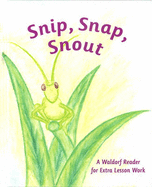 Snip Snap Snout!: A Waldorf Reader for Third Grade Extra Lesson Work