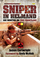 Sniper in Helmand: Six Months on the Frontline