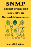 SNMP: Monitoring and Security in Network Management