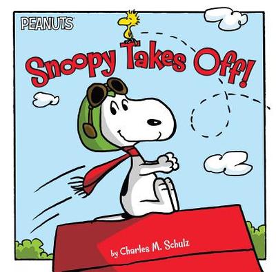 Snoopy Takes Off! - Schulz, Charles M, and Gallo, Tina (Adapted by)
