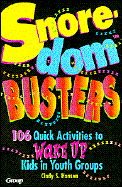 Snore-Dom Busters: 106 Quick Activities to Wake Up Kids in Youth Groups - Hansen, Cindy S