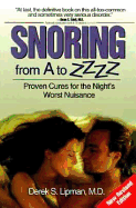 Snoring from A to ZZZZ: Proven Cures for the Night's Worst Nuisance