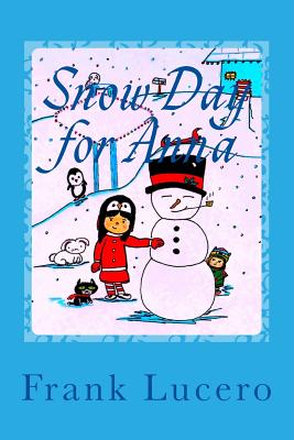 Snow Day for Anna - Lucero, Frank