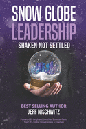 Snow Globe Leadership: Shaken Not Settled