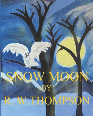 Snow Moon - Thompson, R W