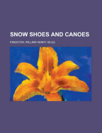 Snow Shoes and Canoes