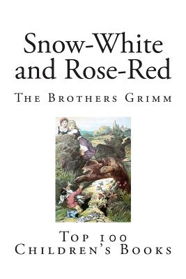 Snow-White and Rose-Red - Edwardes, Marian (Translated by), and Taylor, Edgar (Translated by), and The Brothers Grimm