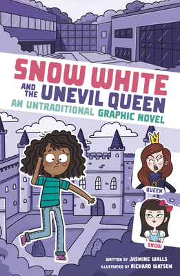 Snow White and the Unevil Queen: An Untraditional Graphic Novel - Walls, Jasmine