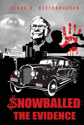 Snowballed: The Evidence - Bettenhausen, Clark E