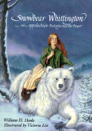 Snowbear Whittington,: An Appalachian Beauty and the Beast - Hooks, Whllian H, and Hooks, William H