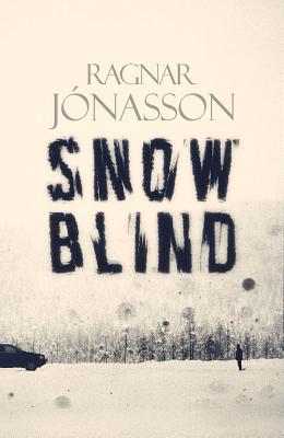 Snowblind - Jnasson, Ragnar, and Bates, Quentin (Translated by)