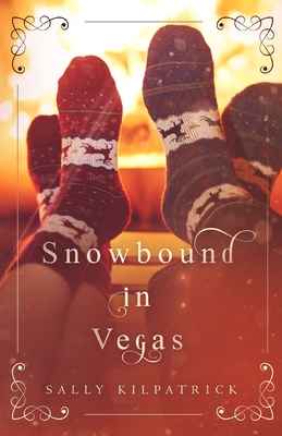 Snowbound in Vegas - Kilpatrick, Sally