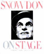 Snowdon on Stage - Snowdon, Antony Armstrong-Jones, Earl, and Lord Snowdon