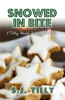 Snowed in Bite: A Holiday Novella - Tilly, S J