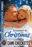 Snowed-In for Christmas: Park City Firefighter Romance