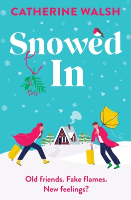 Snowed in - Walsh, Catherine