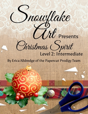 Snowflake Art: Presents Christmas Spirit Level 2: Intermediate - Alldredge, Erica