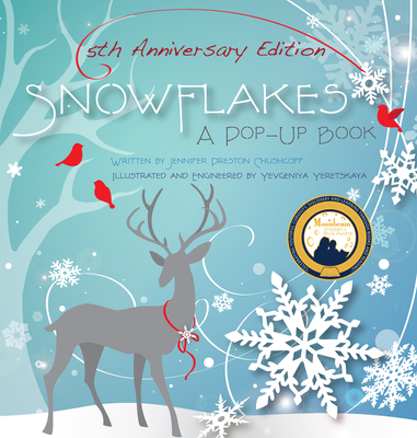 Snowflakes: 5th Anniversary Edition: A Pop-Up Book - Chushcoff, Jennifer Preston, and Yeretskaya, Yevgeniya