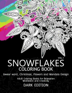 SnowFlakes Coloring Book Dark Edition Vol.1: Swear Word, Christmas, Flowers and Mandala Design