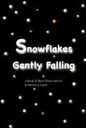 Snowflakes Gently Falling: Short Poetry and Art