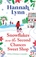 Snowflakes Over the Second Chances Sweet Shop: The next instalment in a candy-sweet romance series from Hannah Lynn