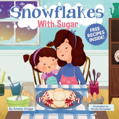 Snowflakes With Sugar - Mulyasari, Winda (Illustrator), and Griggs, Amelia